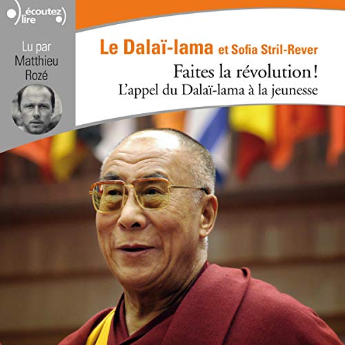 Faites la révolution ! L'appel du Dalaï-lama à la jeunesse