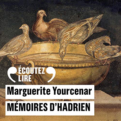 Mémoires d'Hadrien by Marguerite Yourcenar
