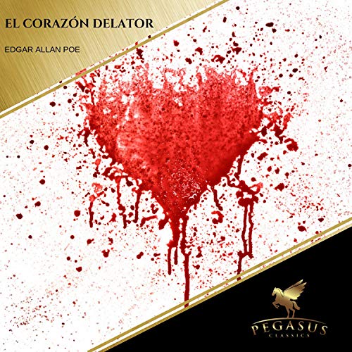 El Corazon Delator by Edgar Allan Poe