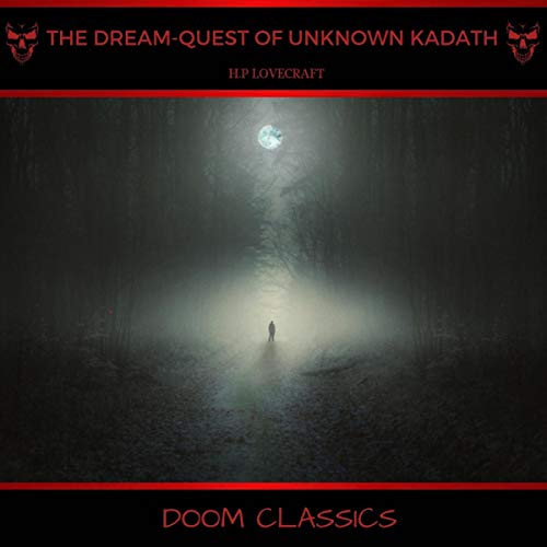 The Dream-Quest of Unknown Kadath by H. P. Lovecraft