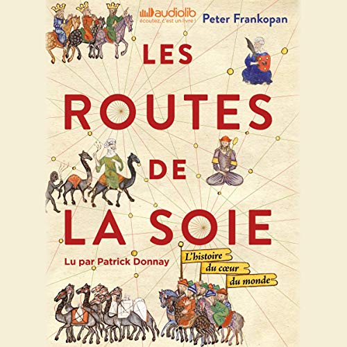 Les Routes de la Soie by Peter Frankopen