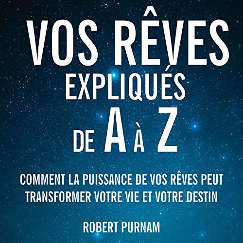 Vos rêves expliqués de A à Z by Robert Purnam