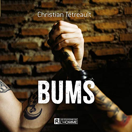 Bums (French Edition) by Christian Tétreault