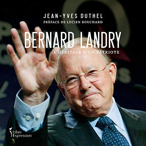 Bernard Landry (French Edition) by Jean-Yves Duthel