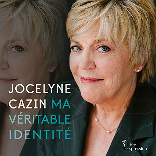 Ma véritable identité [My True Identity] by Jocelyne Cazin