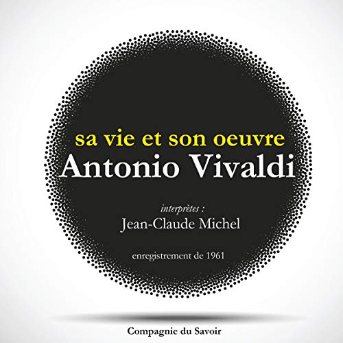 Antonio Vivaldi. Sa vie et son œuvre by Jean-Claude Michel