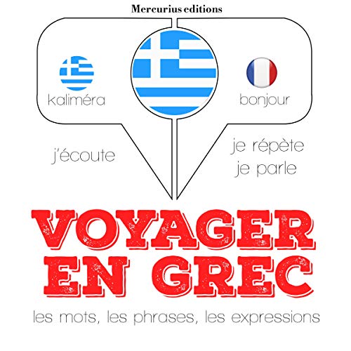 Voyager en grec, 250 mots phrases et expressions essentielles et les 100 verbes les plus courants