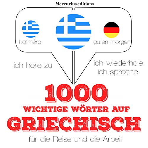 1000 wichtige Wörter auf Griechisch für die Reise und die Arbeit
