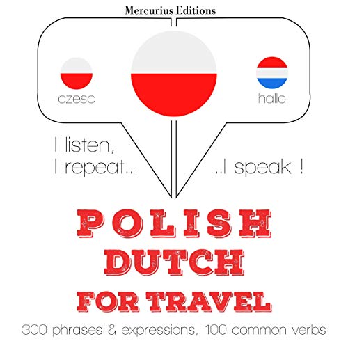 Polish - Dutch. For travel