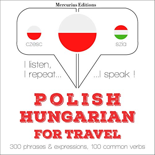 Polish - Hungarian. For travel
