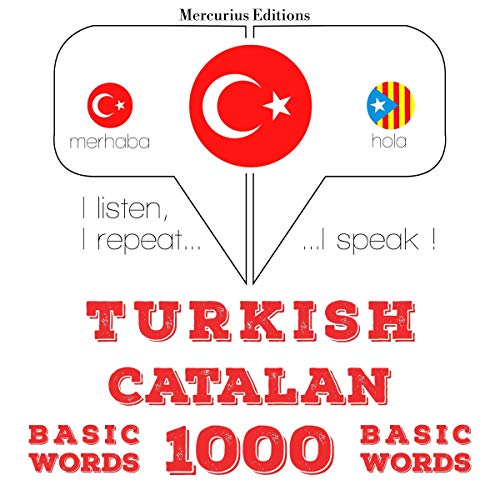 Turkish - Catalan. 1000 basic words