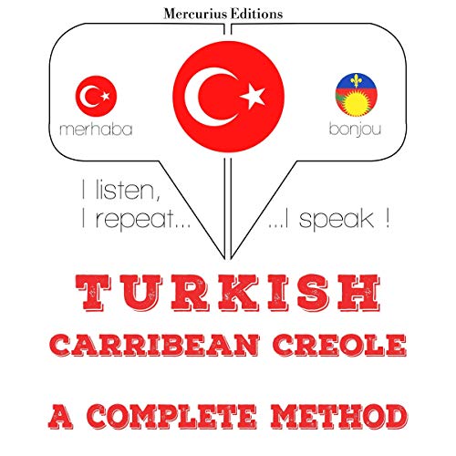 Turkish - Carribean Creole. A complete method