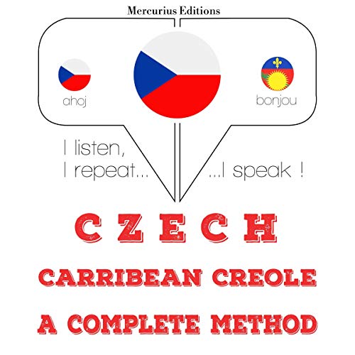 Czech - Carribean Creole. A complete method
