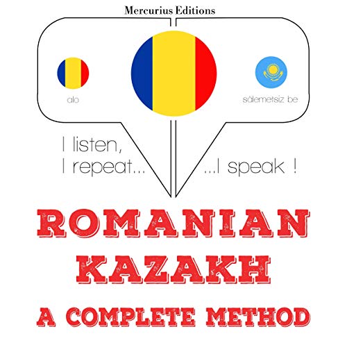Romanian - Kazakh. A complete method