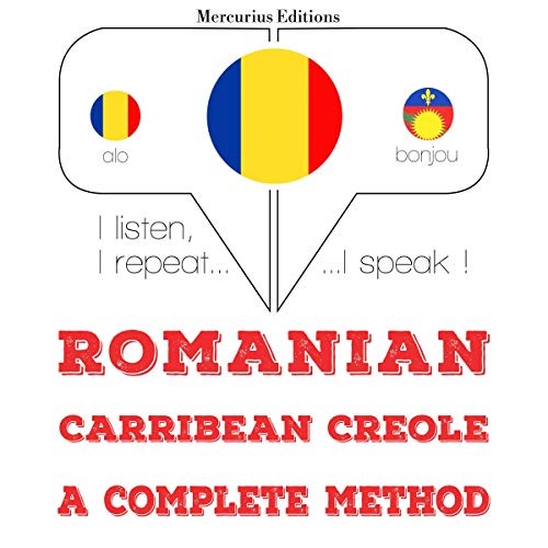 Romanian - Carribean Creole. A complete method
