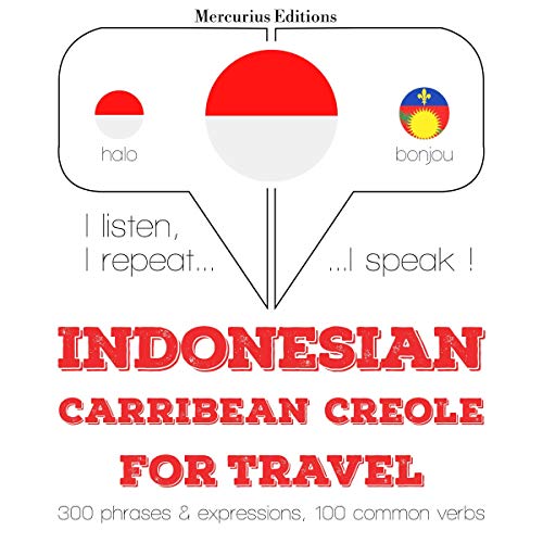Indonesian – Carribean Creole. For travel