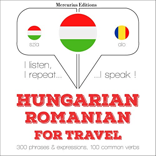 Hungarian – Romanian. For travel