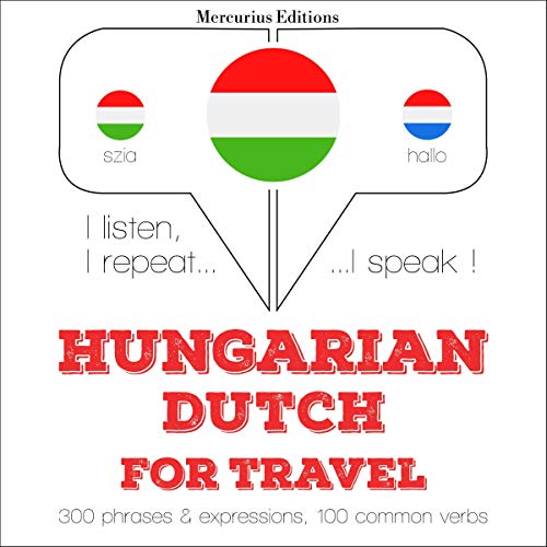 Hungarian – Dutch. For travel