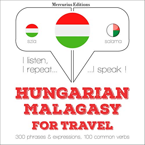 Hungarian – Malagasy. For travel
