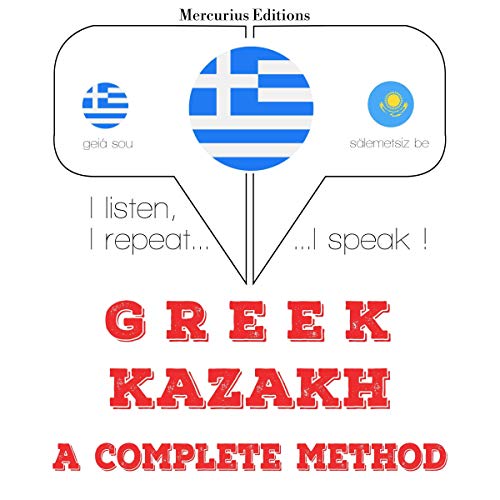 Greek - Kazakh. A complete method