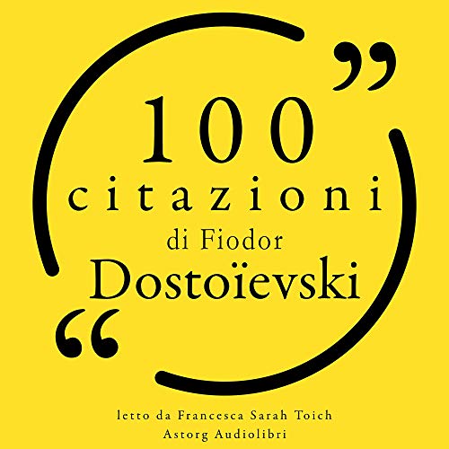 100 citazioni di Fiodor Dostoïevski
