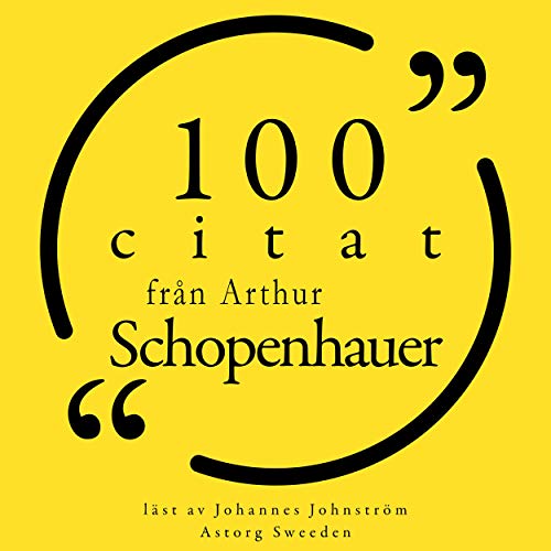 100 citat från Arthur Schopenhauer by Arthur Schopenhauer