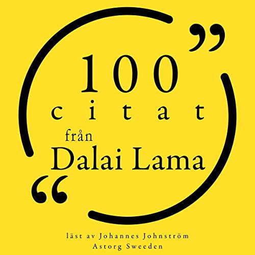 100 citat från Dalaï Lama by His Holiness the Dalai Lama