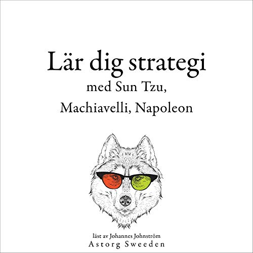 Lär dig strategi med Sun Tzu, Machiavelli, Napoleon... by Sun Tzu