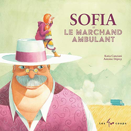 Sofia et le marchand ambulant [Sofia and the Traveling Merchant] by Katia Canciani
