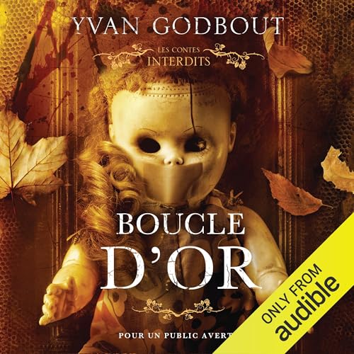 Boucle d'or: Les contes interdits (adapté aux adultes) [Goldilocks: Forbidden Tales (Adapted for Adults)]