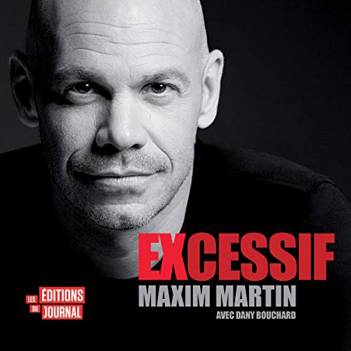 Excessif [Excessive] by Maxim Martin