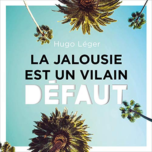 La jalousie est un vilain défaut [Jealousy Is a Cruel Mistress] by Hugo Léger
