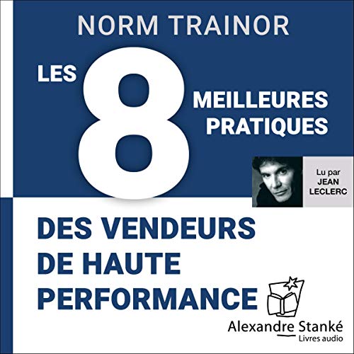 Les 8 meilleures pratiques des vendeurs de haute performance