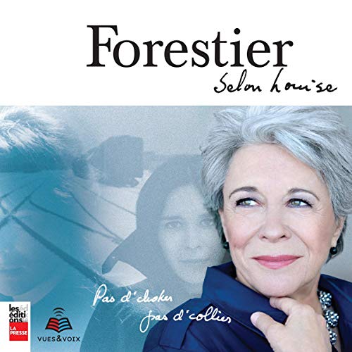Forestier selon Louise: pas d'choker pas d'collier [Forestier According to Louise: No Choker, No Collar] by Louise Forestier