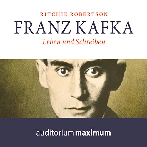 Franz Kafka - Leben und Schreiben