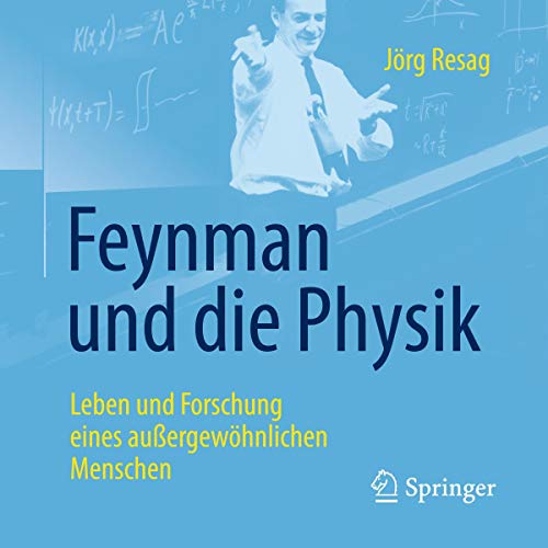 Feynman und die Physik by Jörg Resag