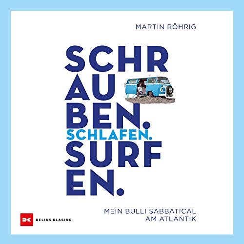 Schrauben. Schlafen. Surfen. by Martin Röhrig