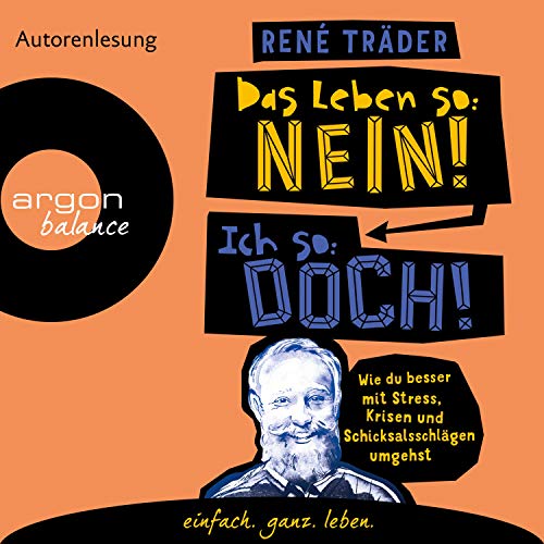 Das Leben so - nein! Ich so - doch! by René Träder