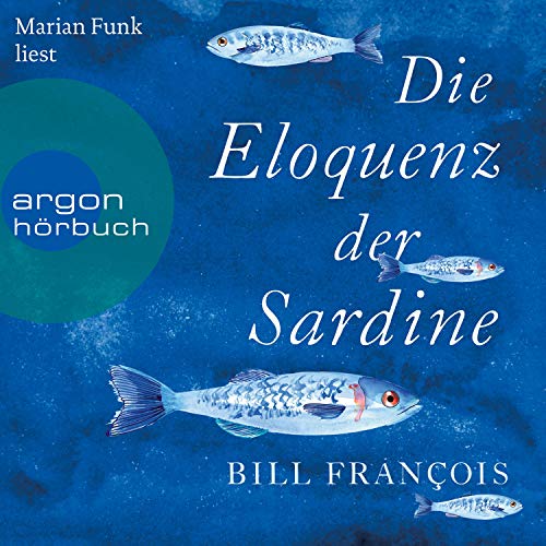 Die Eloquenz der Sardine by Bill François