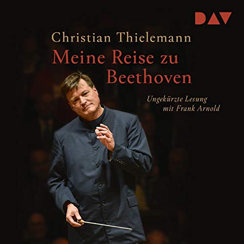 Meine Reise zu Beethoven by Christian Thielemann