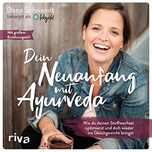 Dein Neuanfang mit Ayurveda by Dana Schwandt
