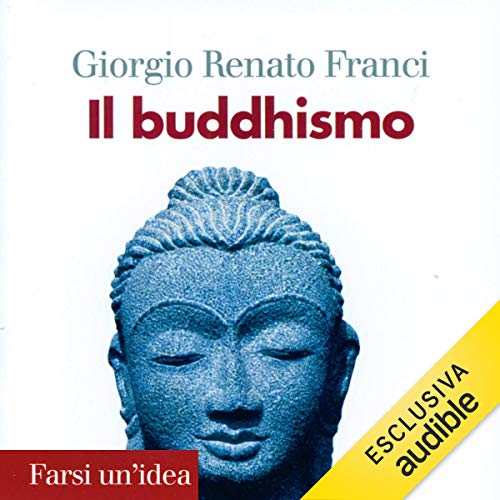 Il buddhismo by Giorgio Renato Franci