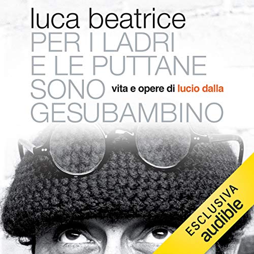 Per i ladri e le puttane sono Gesù bambino