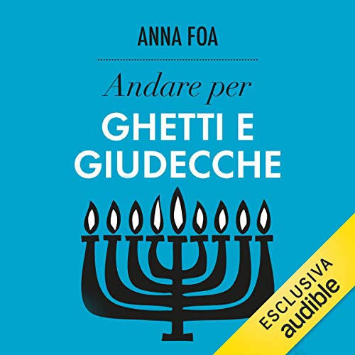 Andare per ghetti e giudecche by Anna Foa