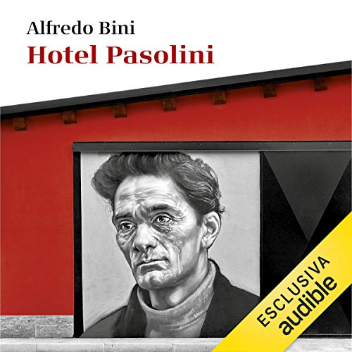 Hotel Pasolini. Un'autobiografia by Alfredo Bini