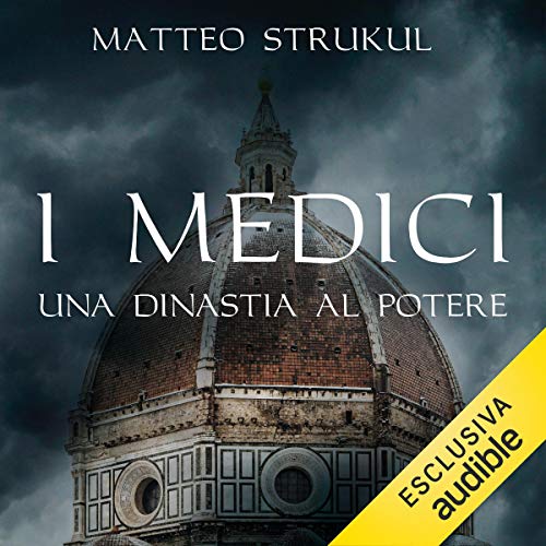 I Medici. Una dinastia al potere