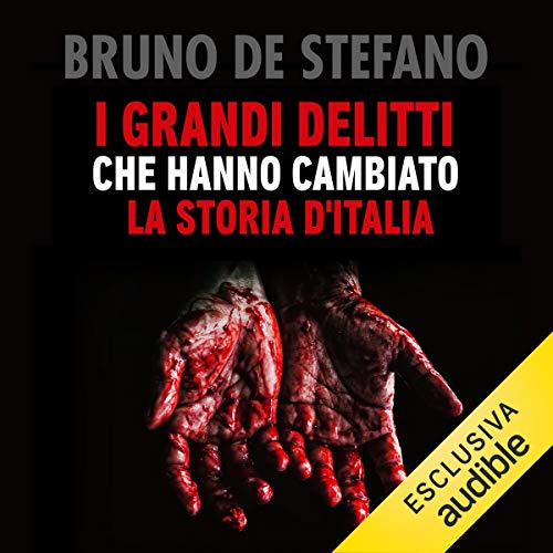 I grandi delitti che hanno cambiato la storia d'Italia