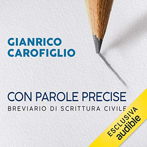 Con parole precise by Gianrico Carofiglio