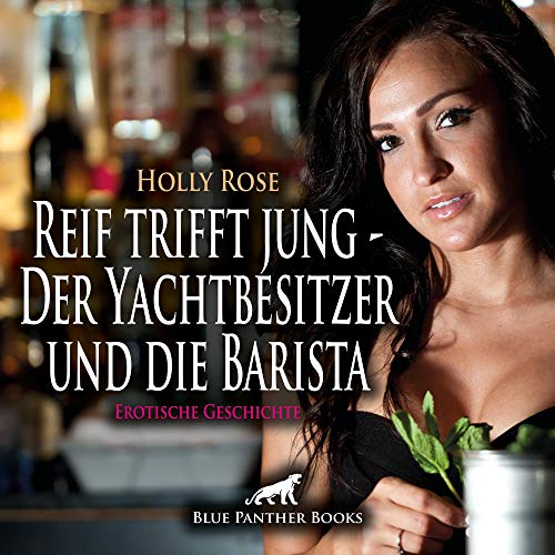 Der Yachtbesitzer und die Barista. Erotische Geschichte by Holly Rose