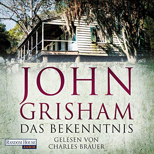Das Bekenntnis by John Grisham